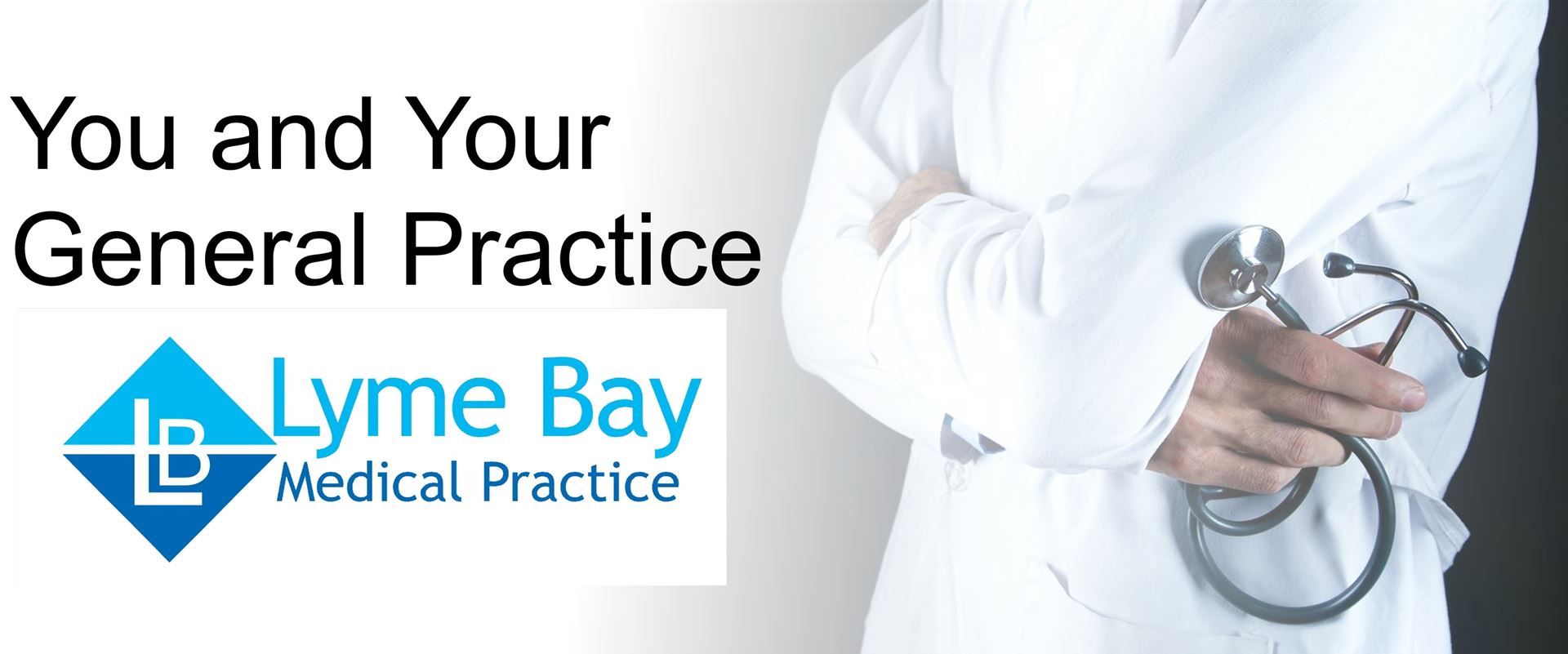 a clinicial with a stethoscope, the practice logo and the words You and Your General Practice
