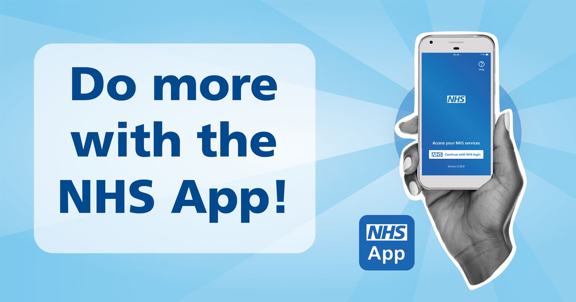 A hand holding a smartphone with the NHS App, the NHS App icon and the words Do more with the NHS App