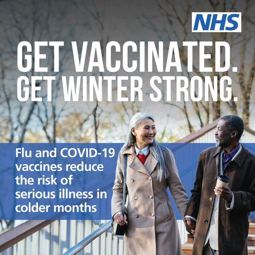 a man and a woman walking outside in winter coats, the NHS logo and the words Get Vaccinated.  Get Winter Strong.  Flu and COVID-19 vaccines reduce the risk of serious illness in colder months.