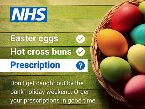 the NHS logo and the words, Don't get caught out by the bank holiday weekend.  Order your prescriptions in good time. 